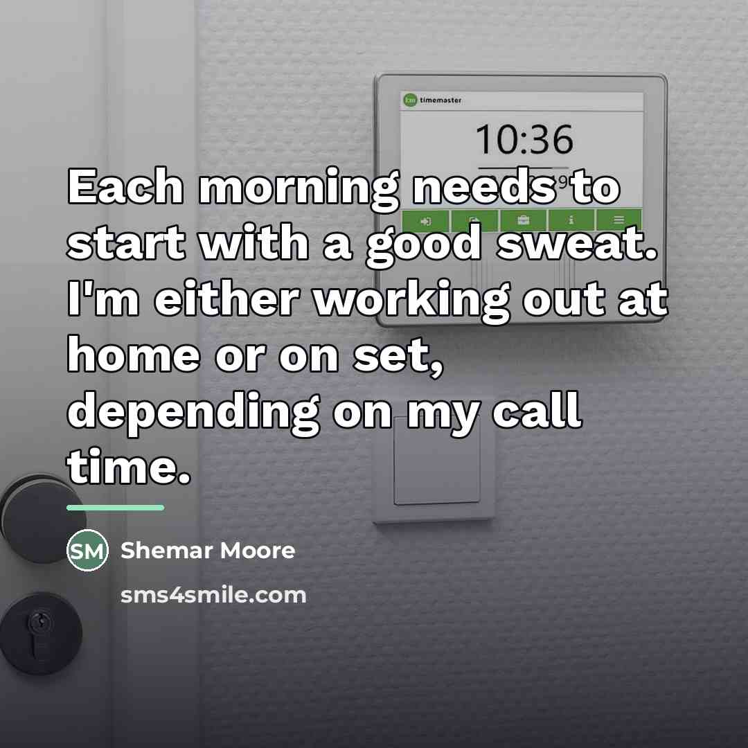 “Each morning needs to start with a good sweat. I'm…” quote by Shemar Moore