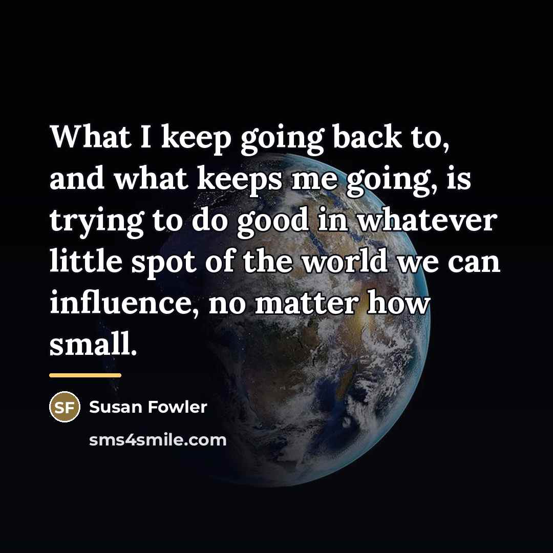 “What I keep going back to, and what keeps me…” quote by Susan Fowler