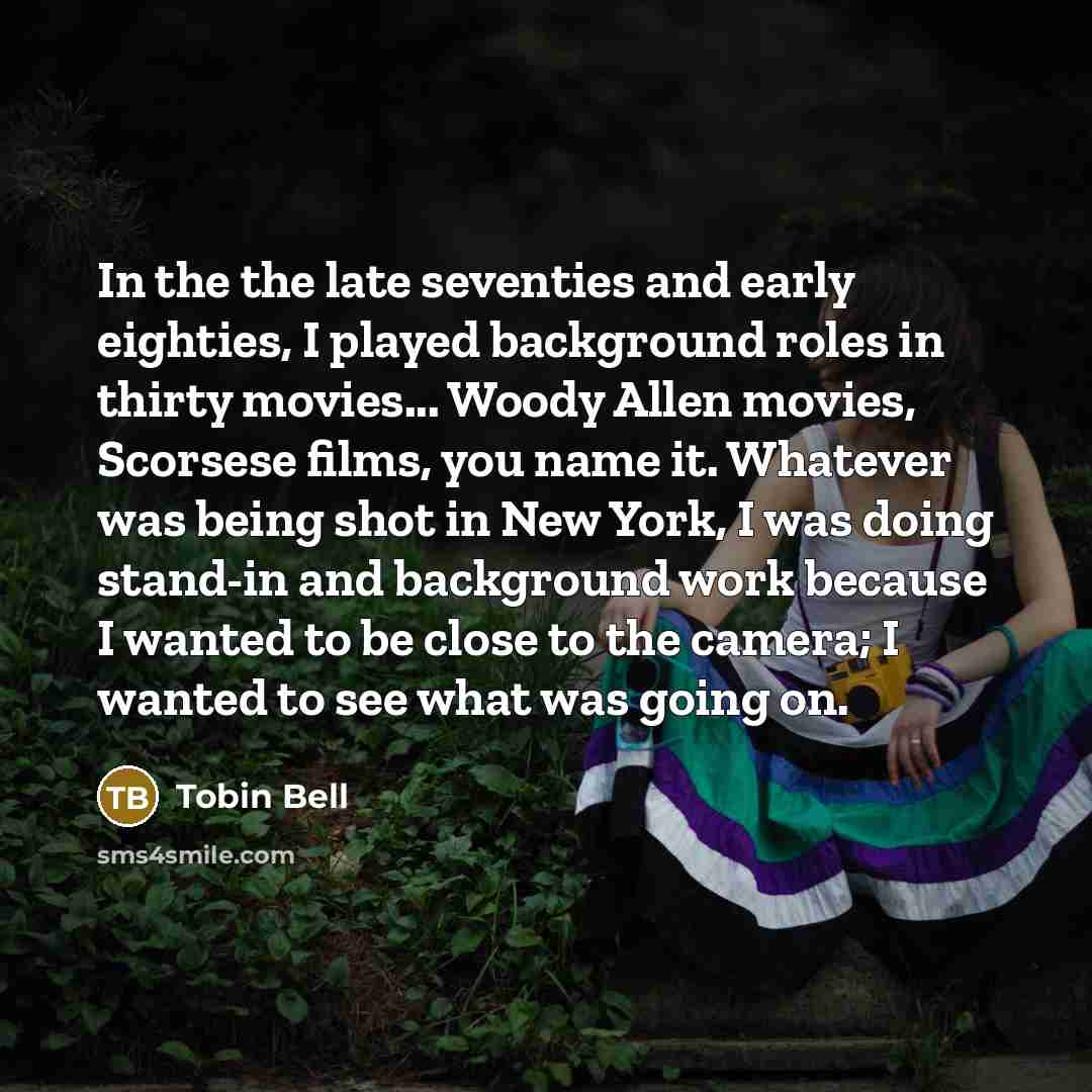 “In the the late seventies and early eighties, I played…” quote by Tobin Bell