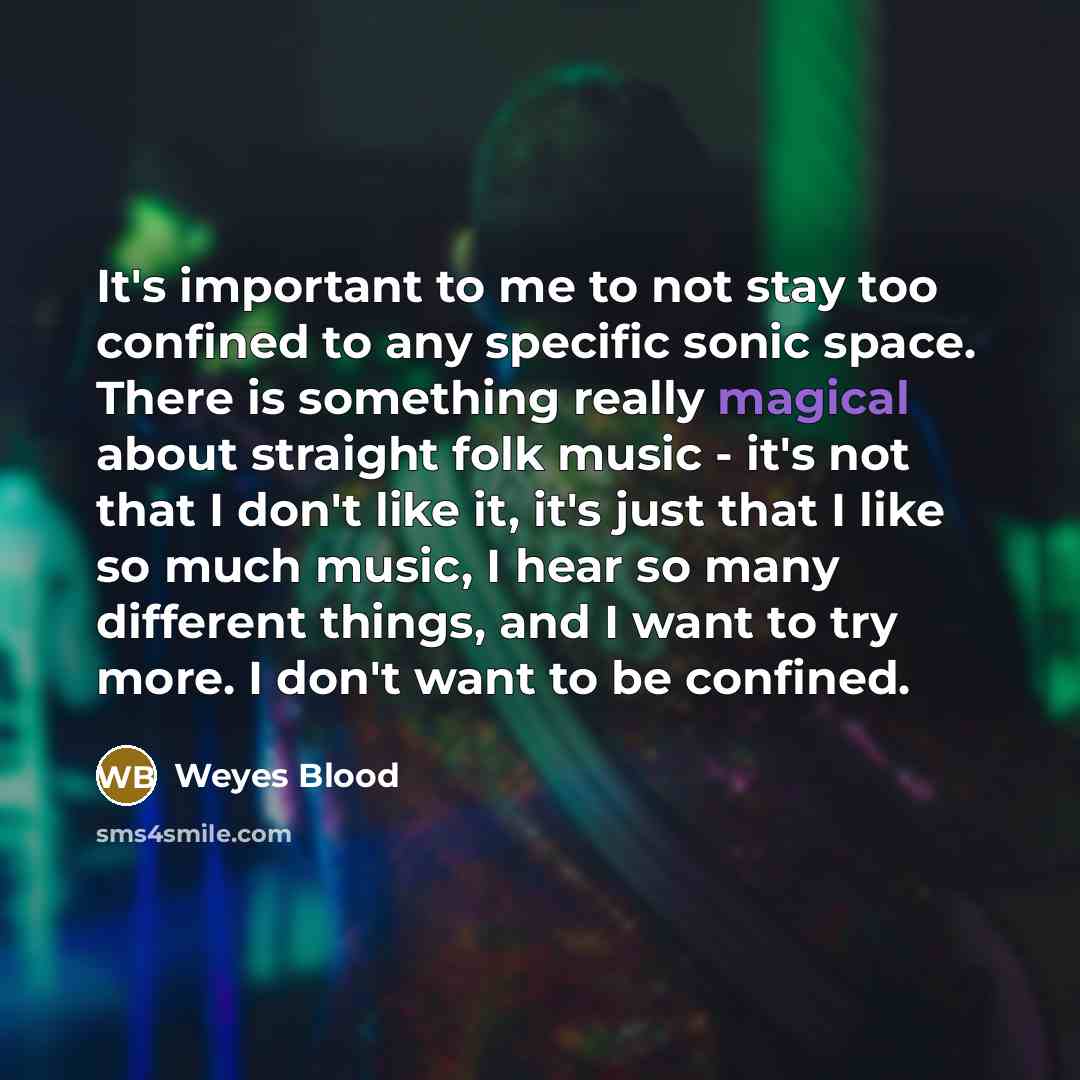 “It's important to me to not stay too confined to…” quote by Weyes Blood