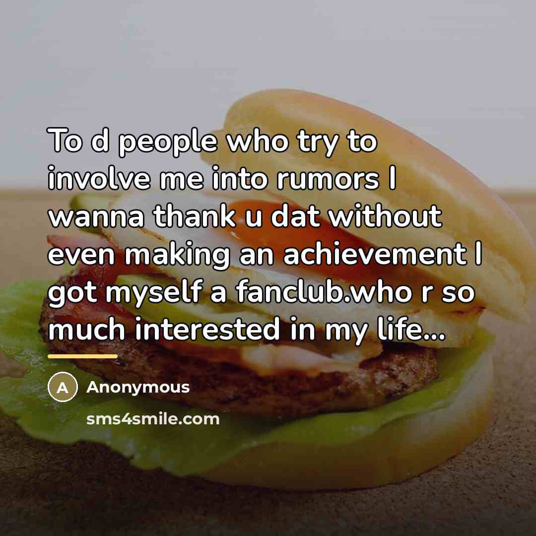 “To d people who try to involve me into rumors…” quote by Anonymous