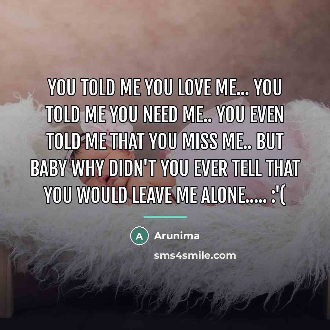 “You told me you love me... You told me you…” quote by Arunima