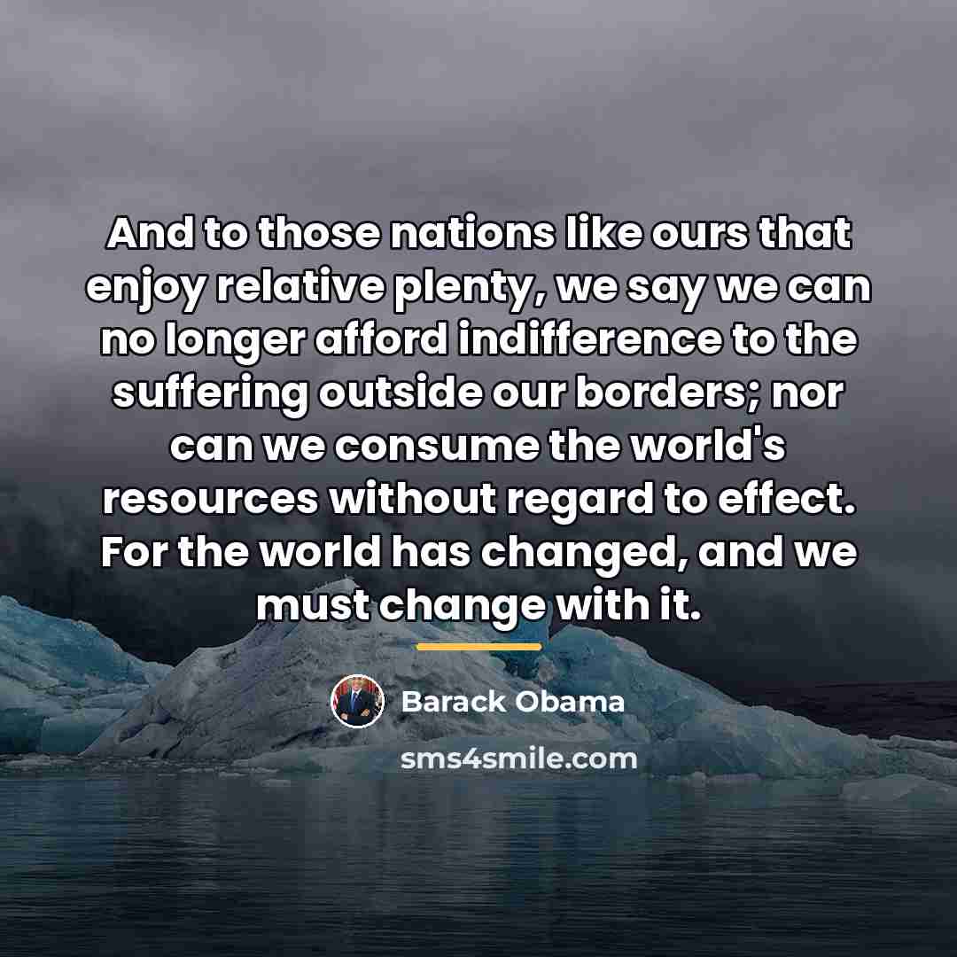 “And to those nations like ours that enjoy relative plenty,…” quote by Barack Obama