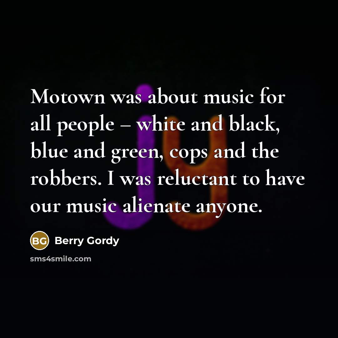 “Motown was about music for all people – white and…” quote by Berry Gordy