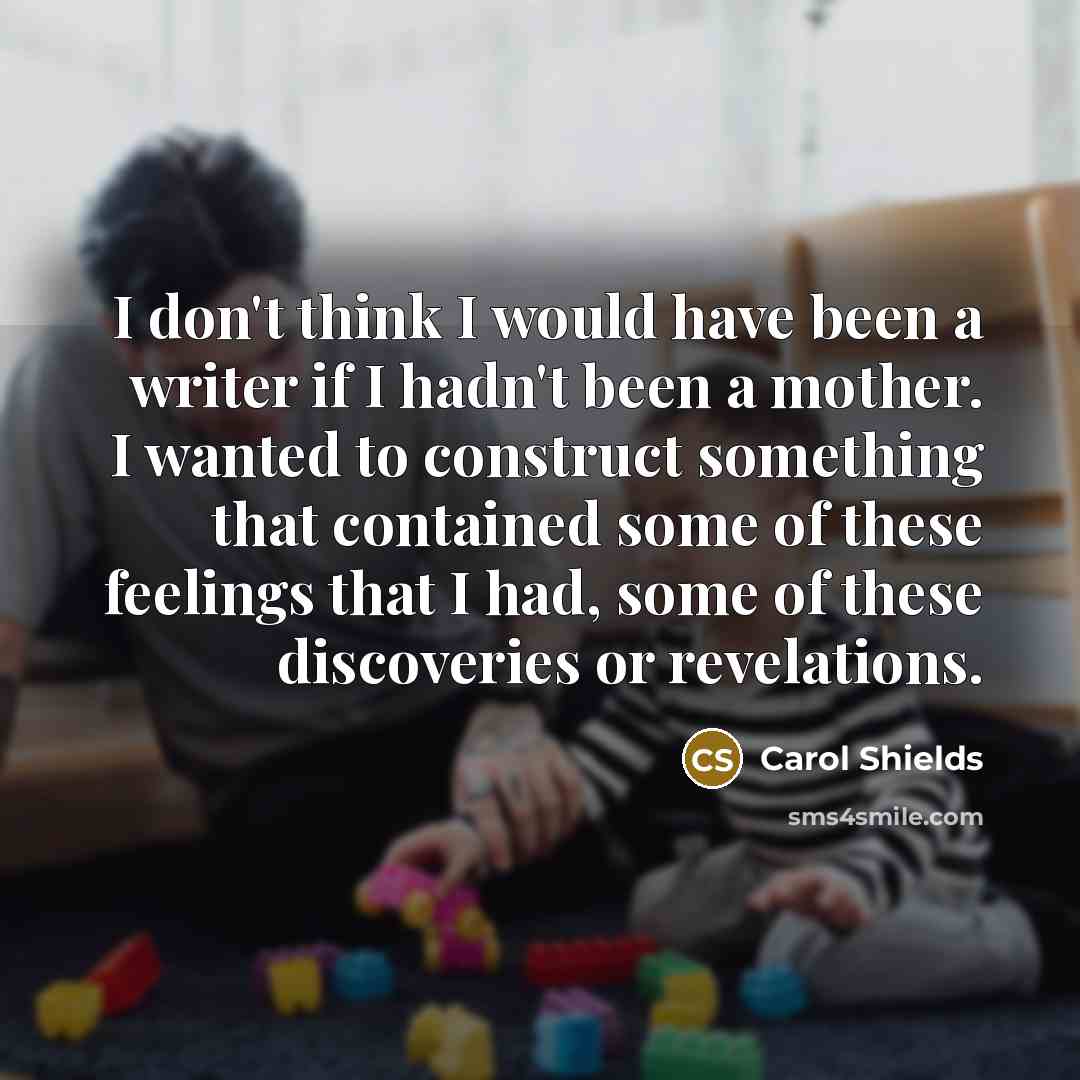 “I don't think I would have been a writer if…” quote by Carol Shields