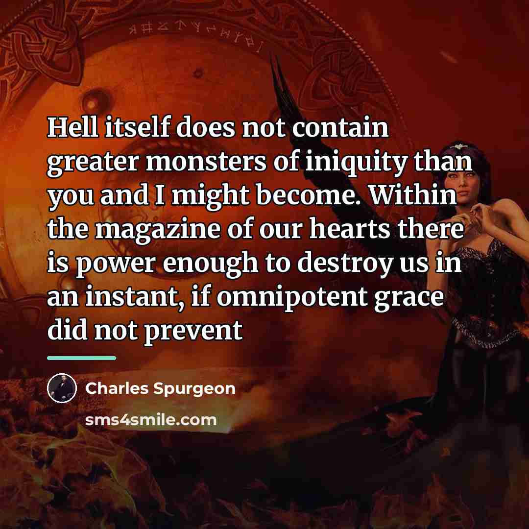 “Hell itself does not contain greater monsters of iniquity than…” quote by Charles Spurgeon