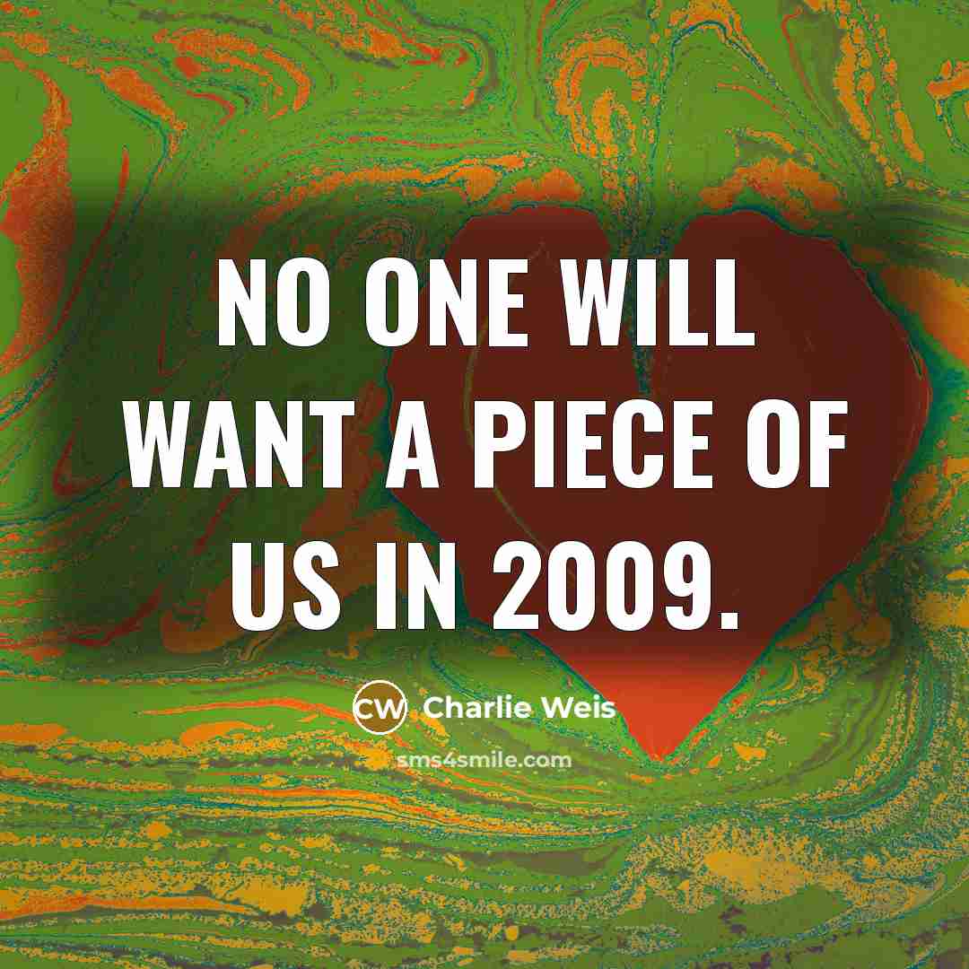 “No one will want a piece of us in 2009.…” quote by Charlie Weis