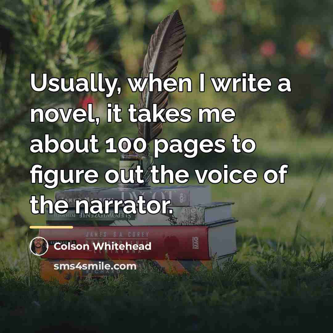 “Usually, when I write a novel, it takes me about…” quote by Colson Whitehead