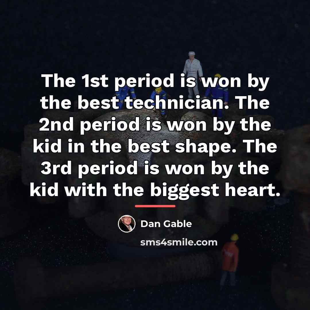 “The 1st period is won by the best technician. The…” quote by Dan Gable