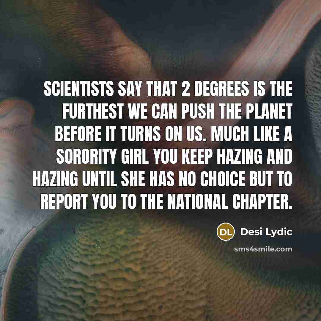“Scientists say that 2 degrees is the furthest we can…” quote by Desi Lydic
