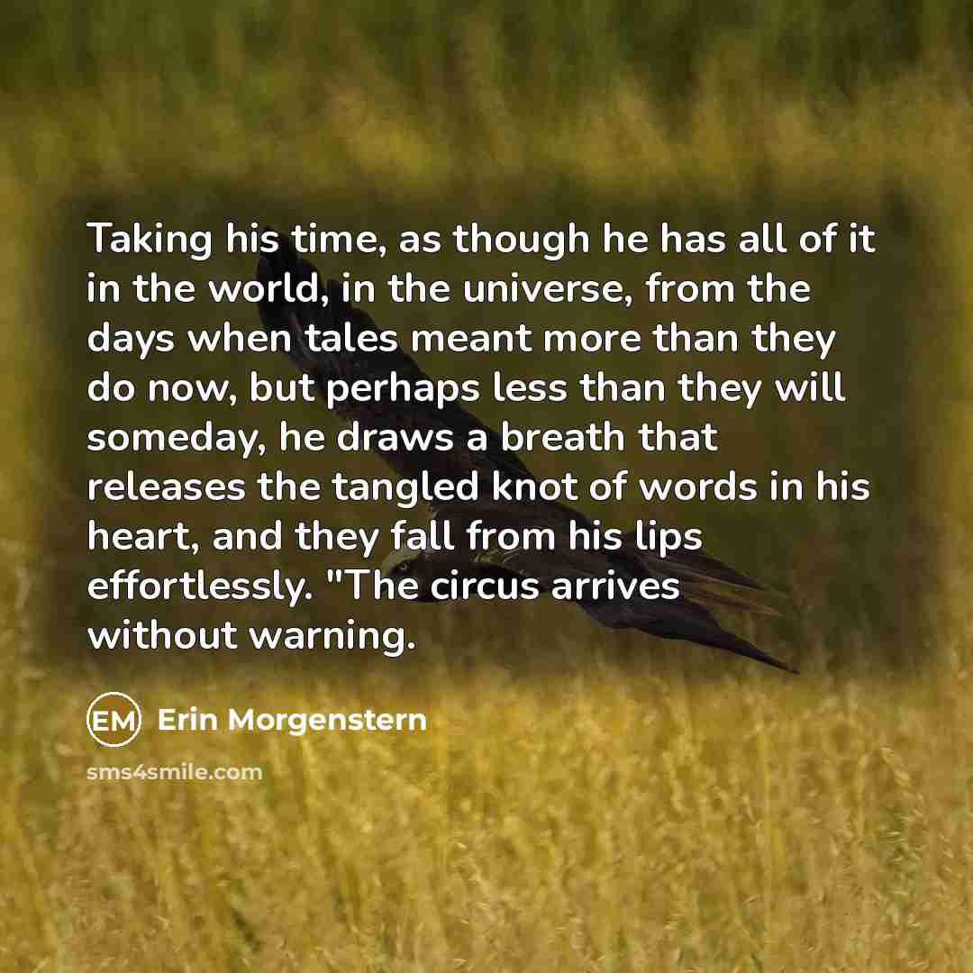 “Taking his time, as though he has all of it…” quote by Erin Morgenstern