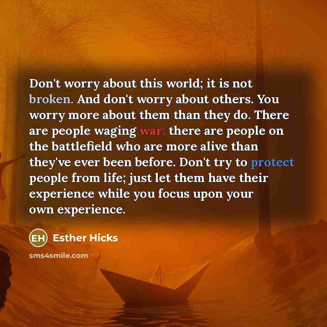 “Don't worry about this world; it is not broken. And…” quote by Esther Hicks