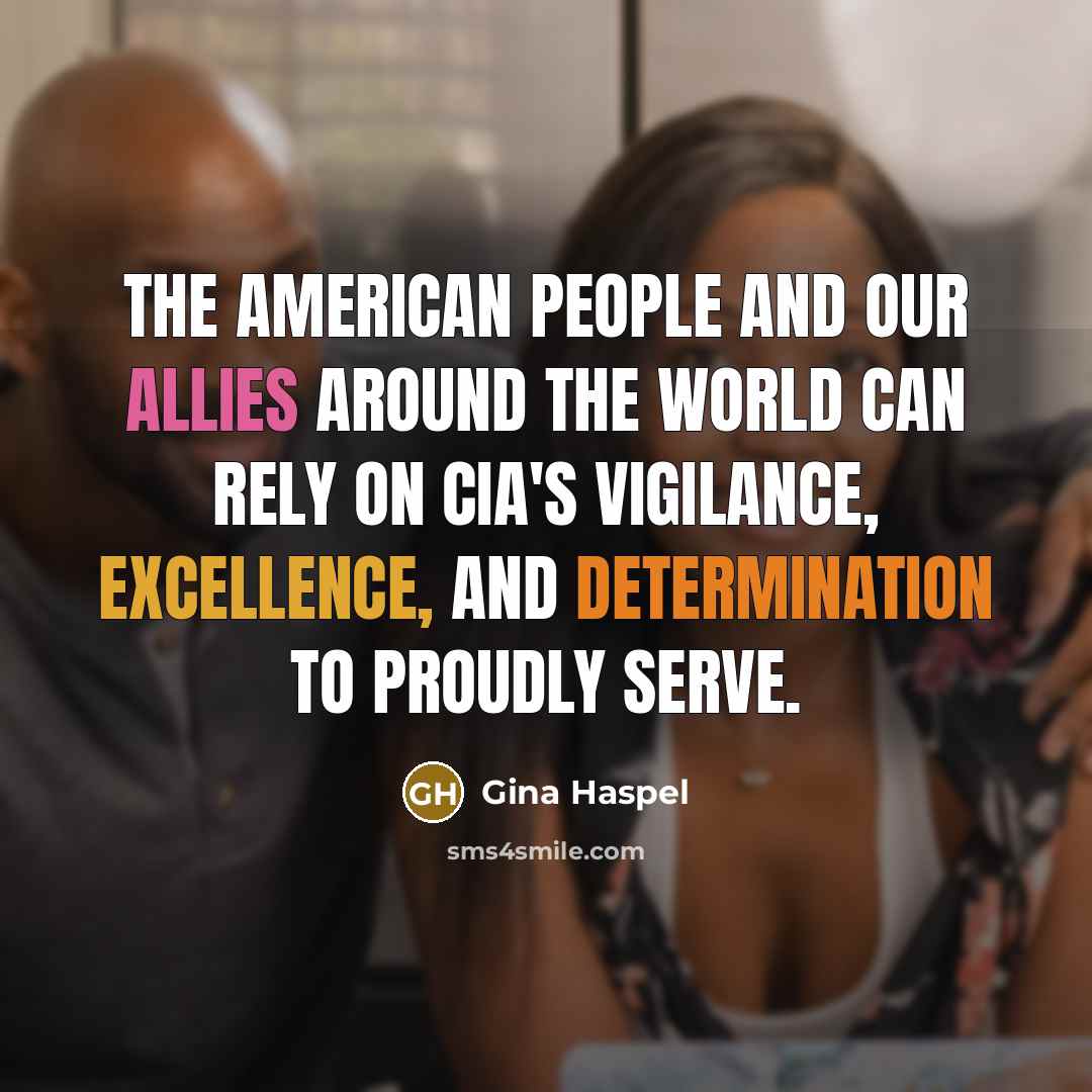 “The American people and our allies around the world can…” quote by Gina Haspel