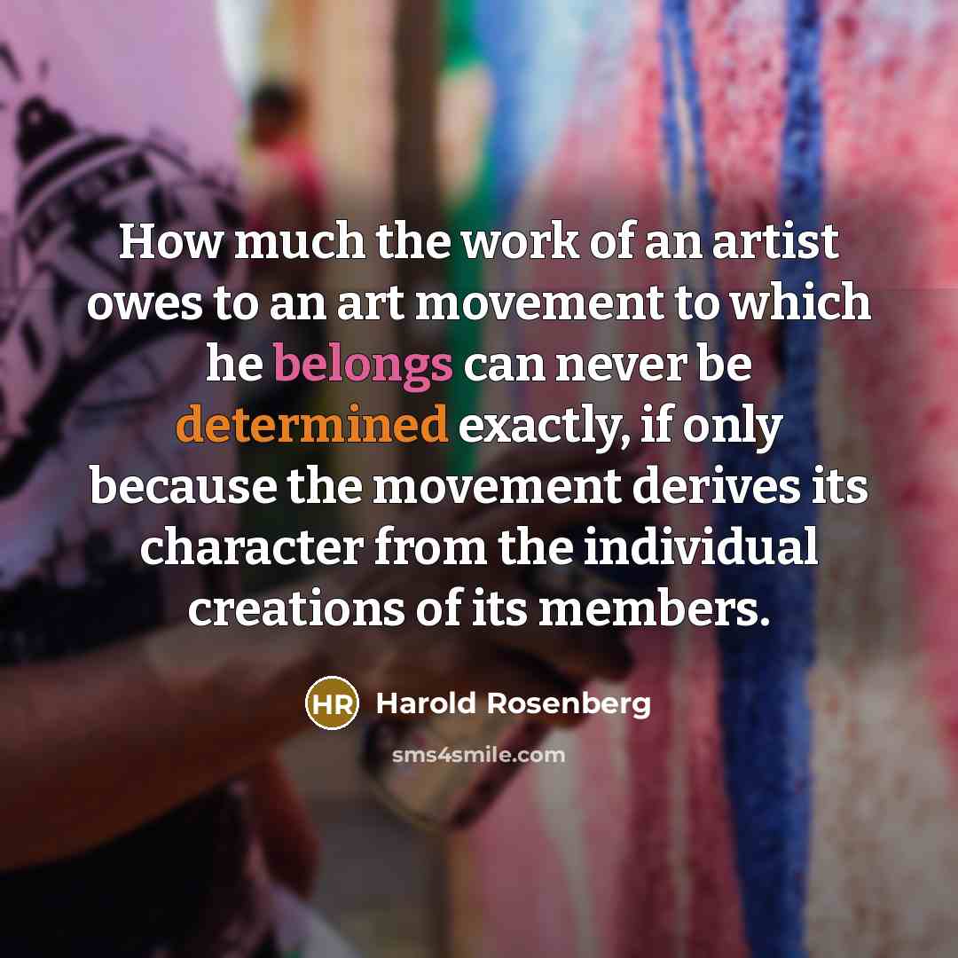 “How much the work of an artist owes to an…” quote by Harold Rosenberg
