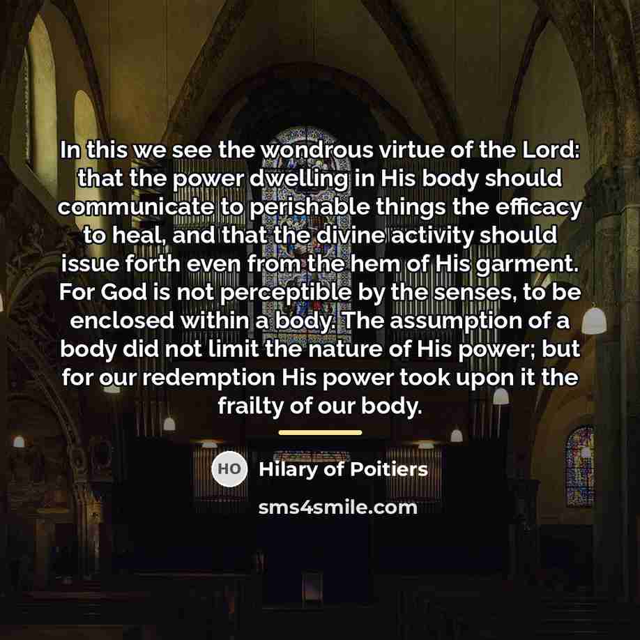 “In this we see the wondrous virtue of the Lord:…” quote by Hilary of Poitiers