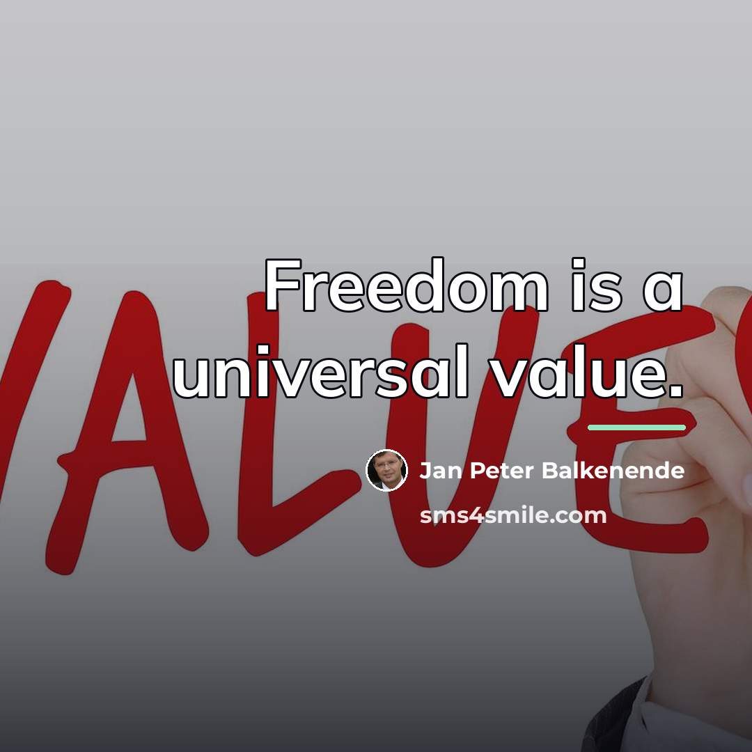 “Freedom is a universal value.…” quote by Jan Peter Balkenende
