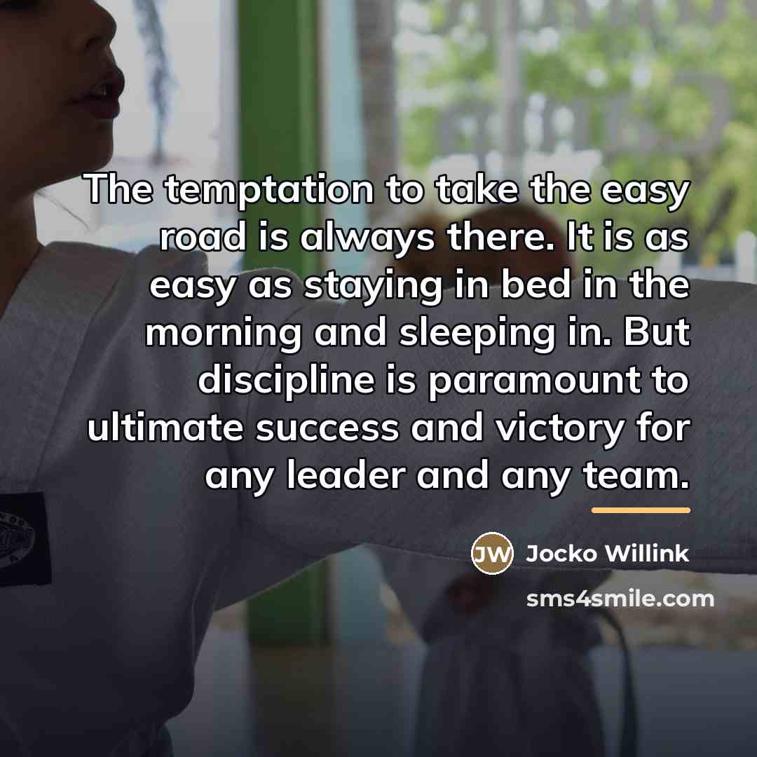 “The temptation to take the easy road is always there.…” quote by Jocko Willink
