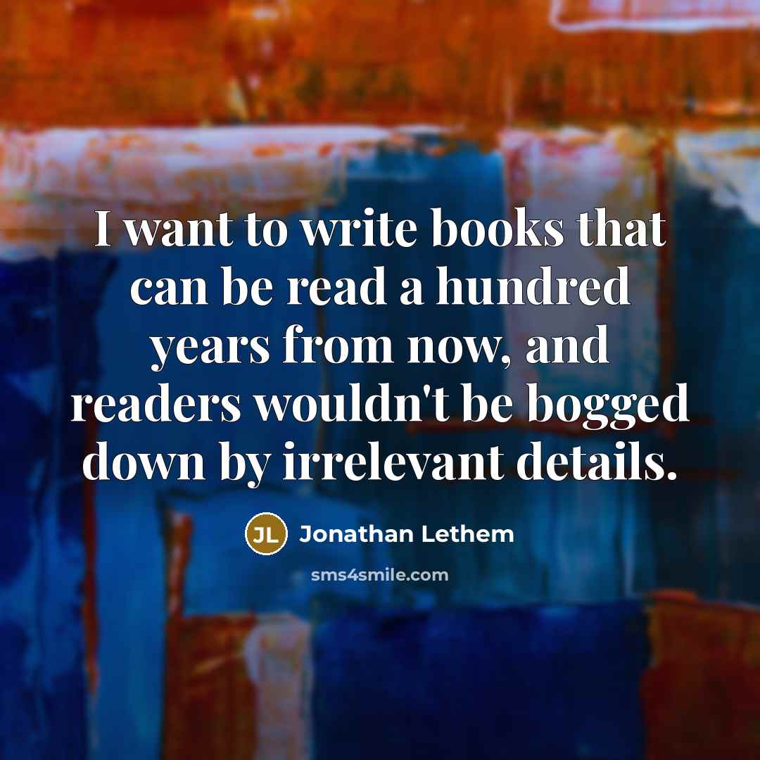 “I want to write books that can be read a…” quote by Jonathan Lethem