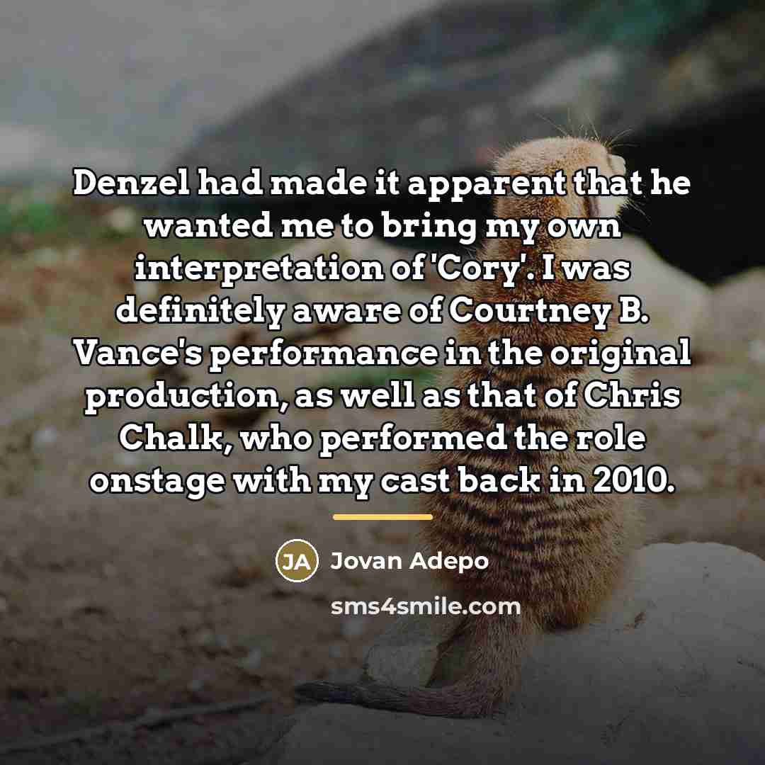 “Denzel had made it apparent that he wanted me to…” quote by Jovan Adepo