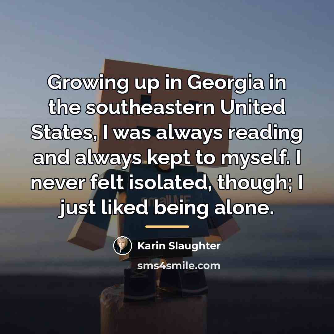 “Growing up in Georgia in the southeastern United States, I…” quote by Karin Slaughter