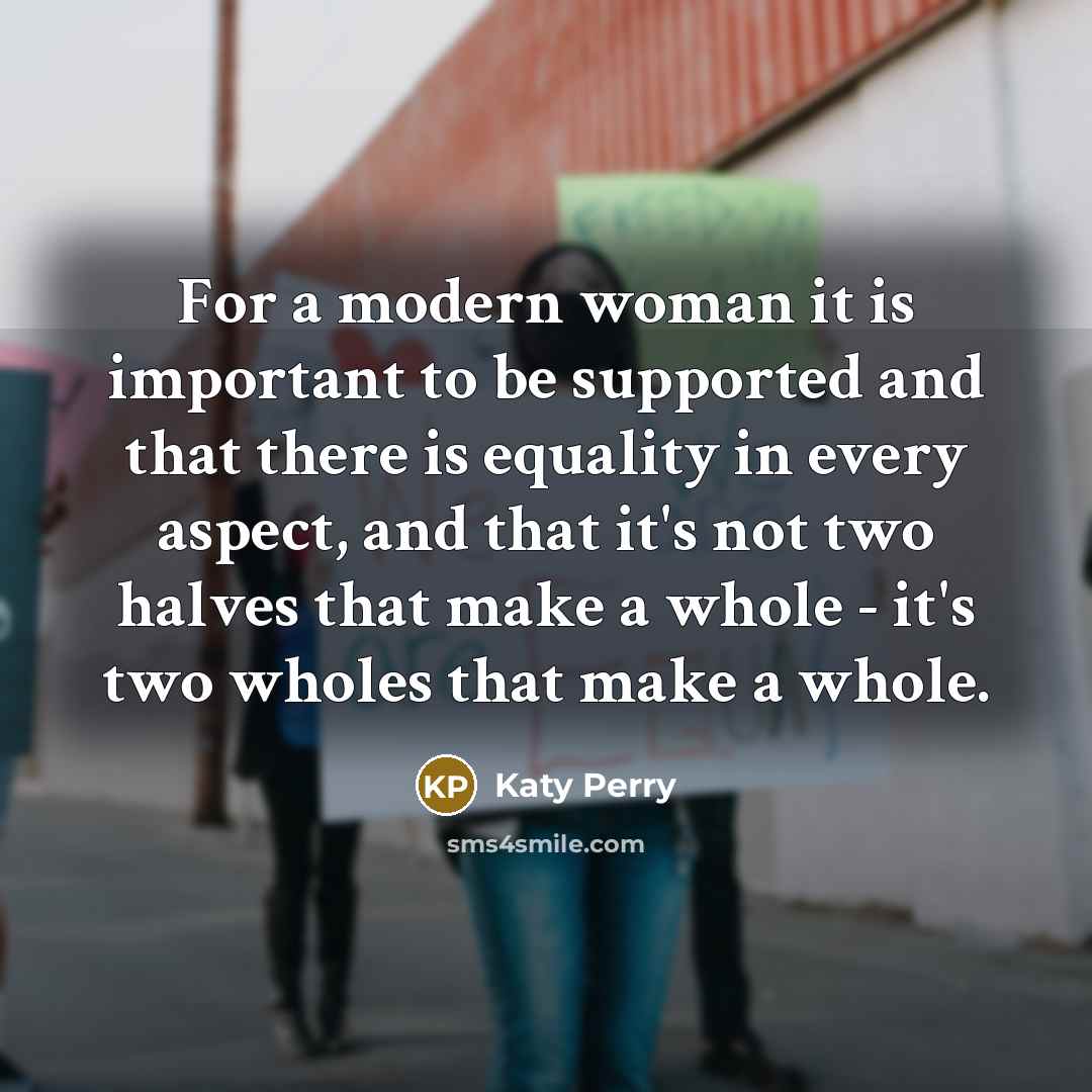 “For a modern woman it is important to be supported…” quote by Katy Perry