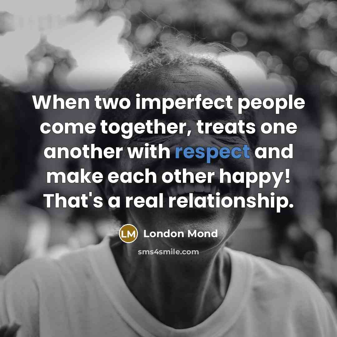 “When two imperfect people come together, treats one another with…” quote by London Mond