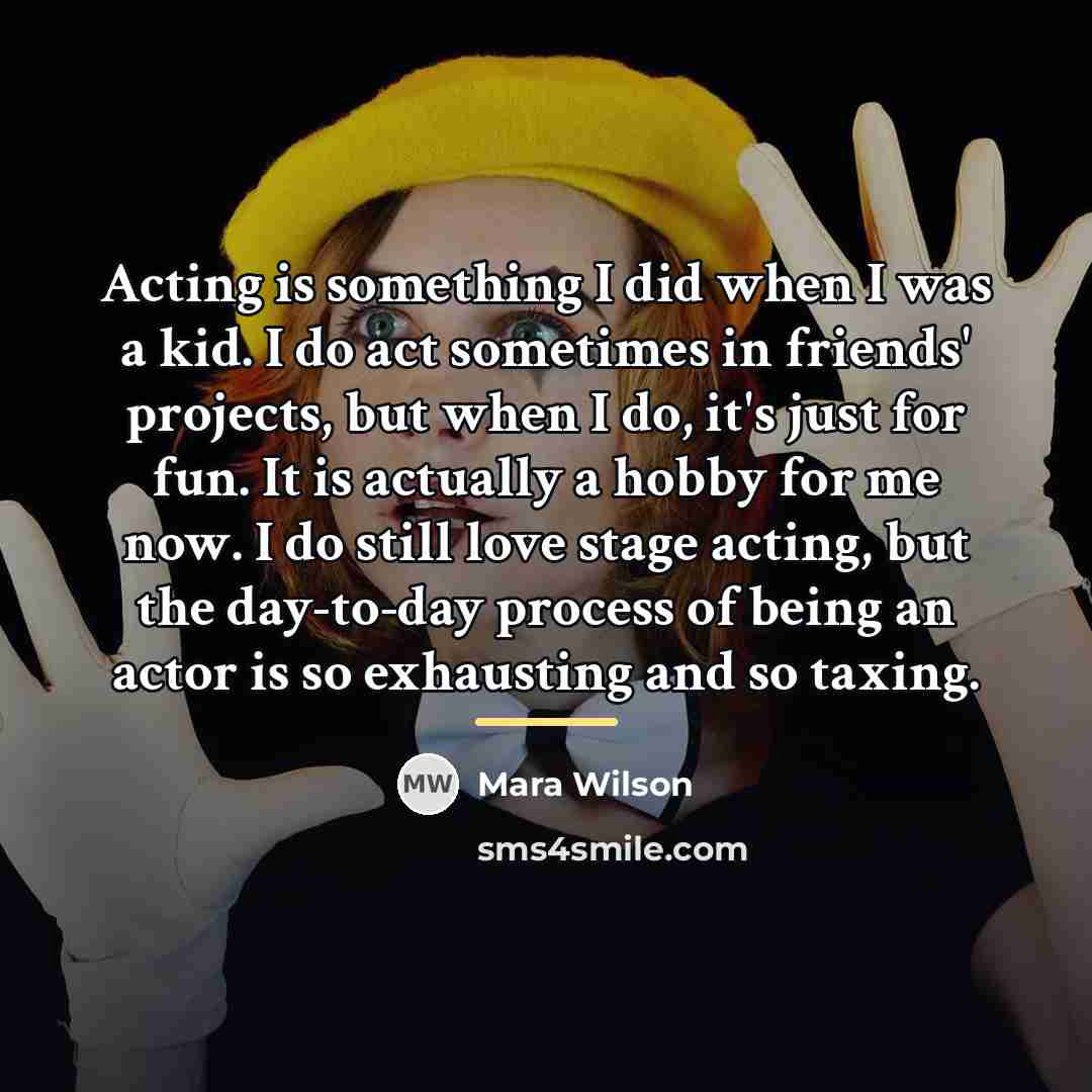 “Acting is something I did when I was a kid.…” quote by Mara Wilson