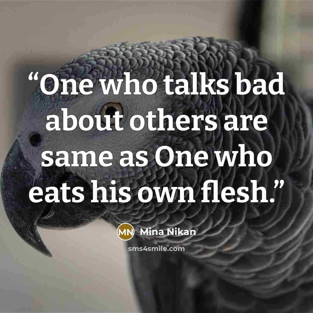 “One who talks bad about others are same as One who eats his own flesh.” quote by Mina Nikan