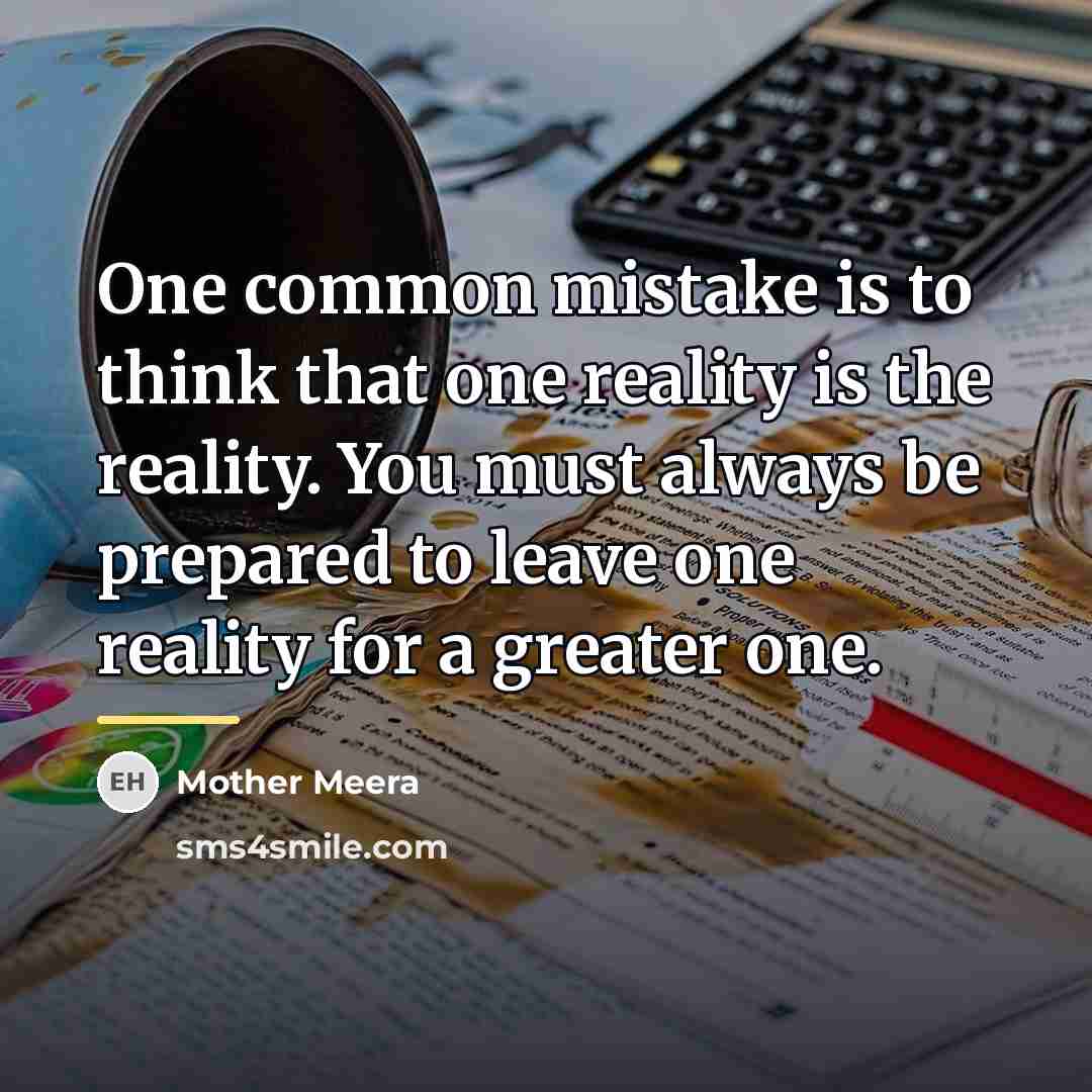 “One common mistake is to think that one reality is…” quote by Mother Meera