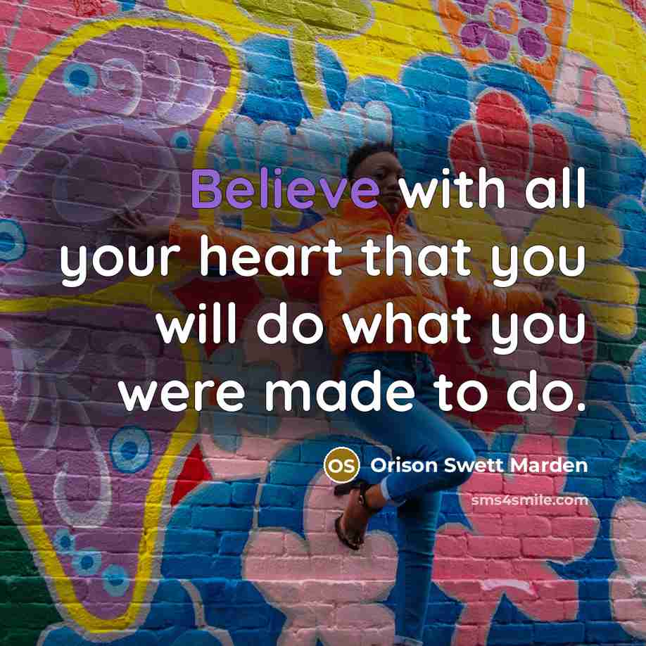 “Believe with all your heart that you will do what…” quote by Orison Swett Marden