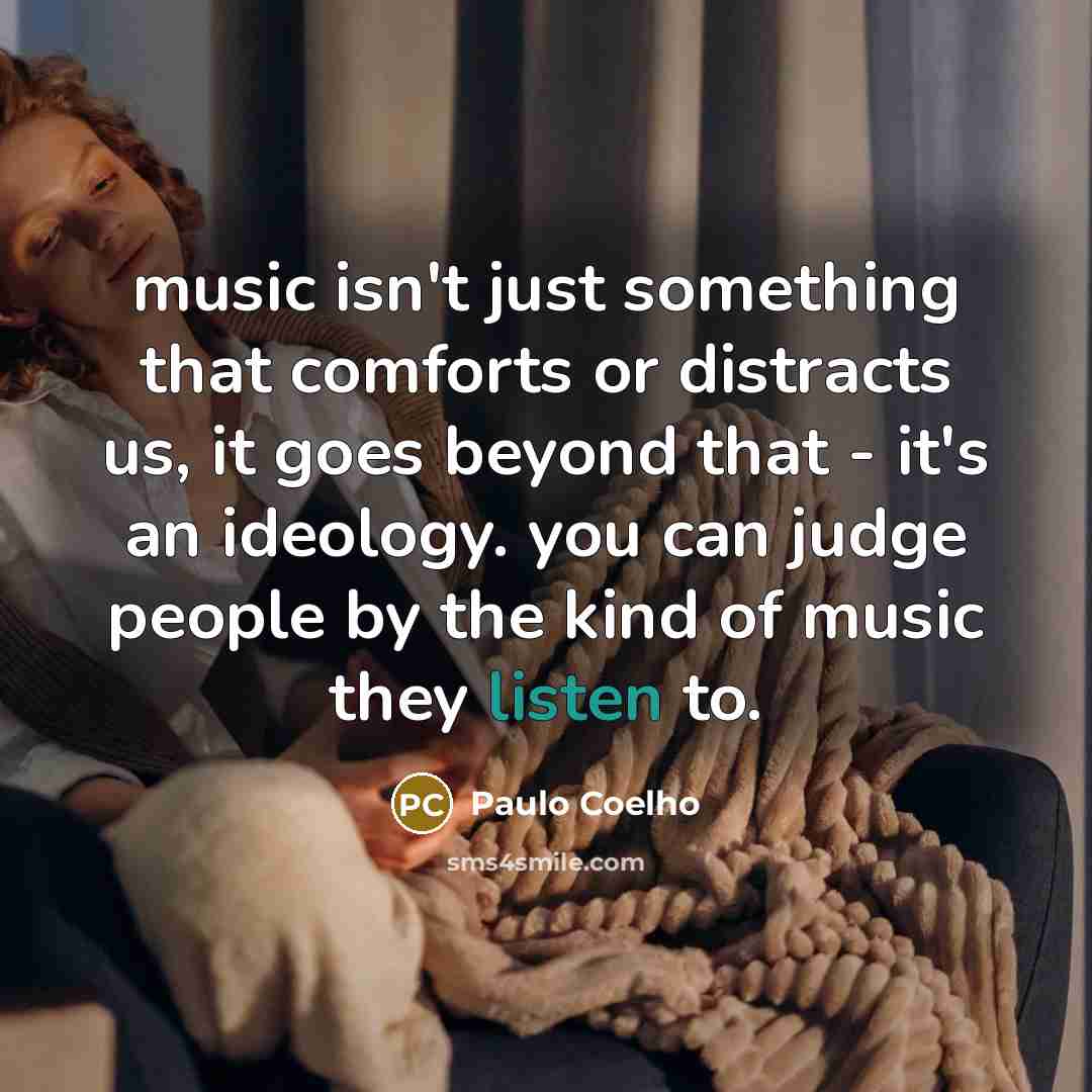 “music isn't just something that comforts or distracts us, it…” quote by Paulo Coelho