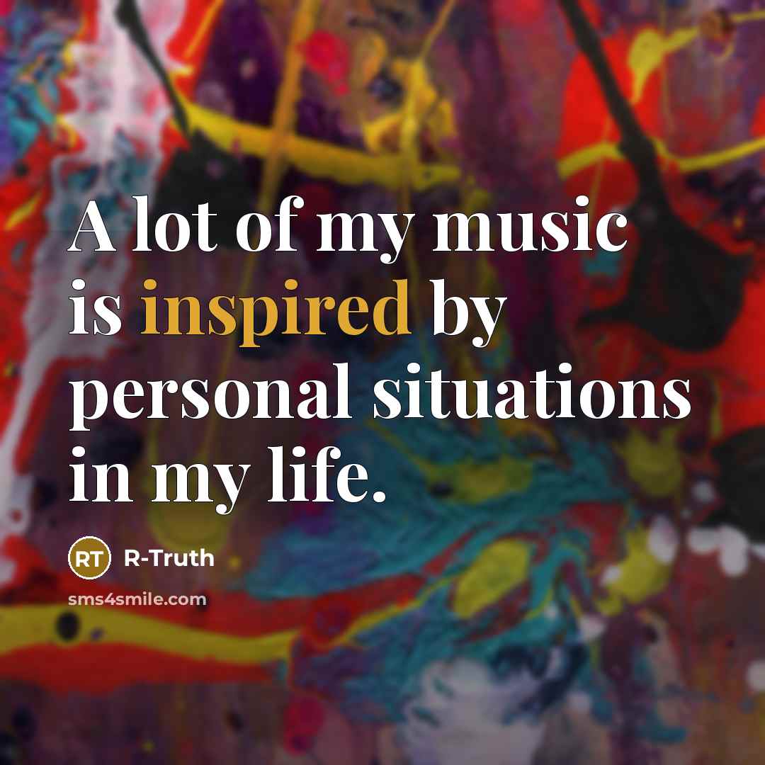 “A lot of my music is inspired by personal situations…” quote by R-Truth