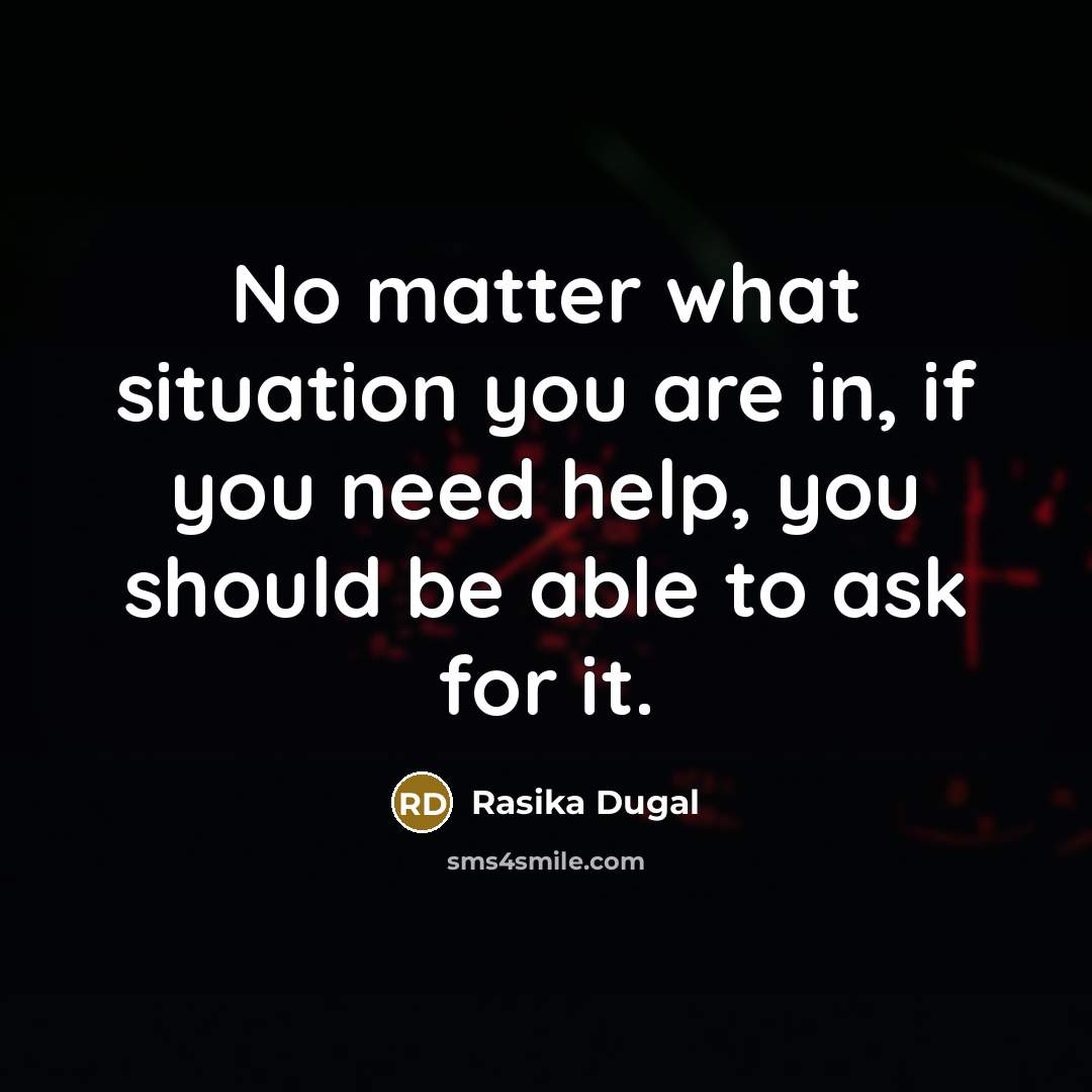 “No matter what situation you are in, if you need…” quote by Rasika Dugal