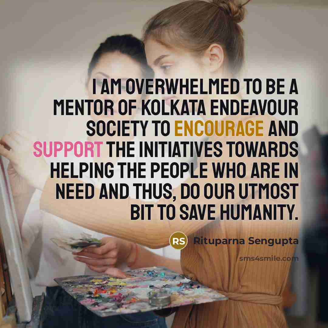 “I am overwhelmed to be a mentor of Kolkata Endeavour…” quote by Rituparna Sengupta