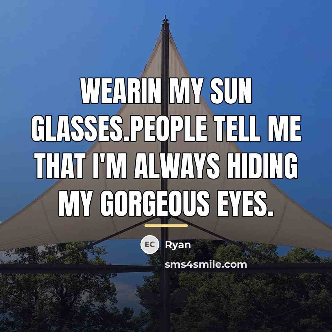 “Wearin my sun glasses.people tell me that I'm always hiding…” quote by Ryan