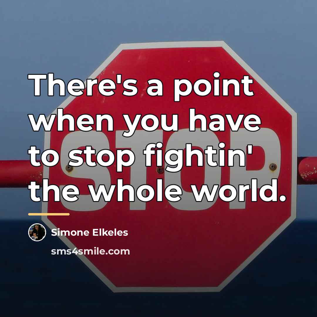 “There's a point when you have to stop fightin' the…” quote by Simone Elkeles