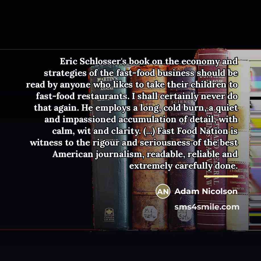 “Eric Schlosser's book on the economy and strategies of the…” quote by Adam Nicolson