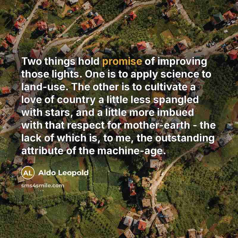 “Two things hold promise of improving those lights. One is…” quote by Aldo Leopold