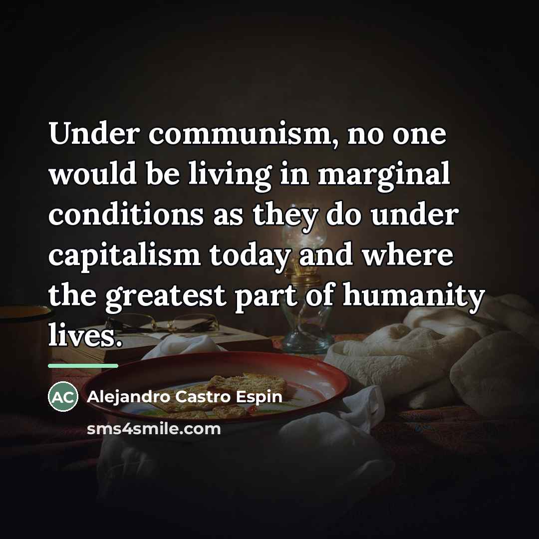 “Under communism, no one would be living in marginal conditions…” quote by Alejandro Castro Espin