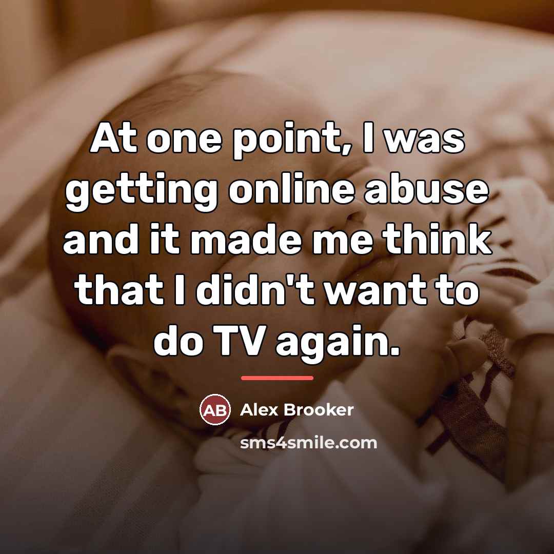 “At one point, I was getting online abuse and it…” quote by Alex Brooker