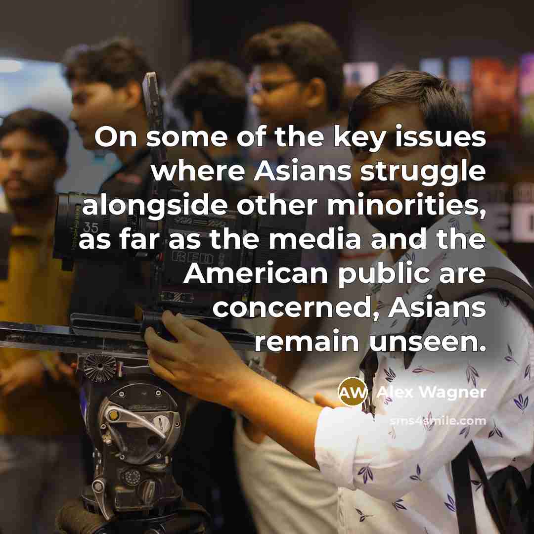 “On some of the key issues where Asians struggle alongside…” quote by Alex Wagner