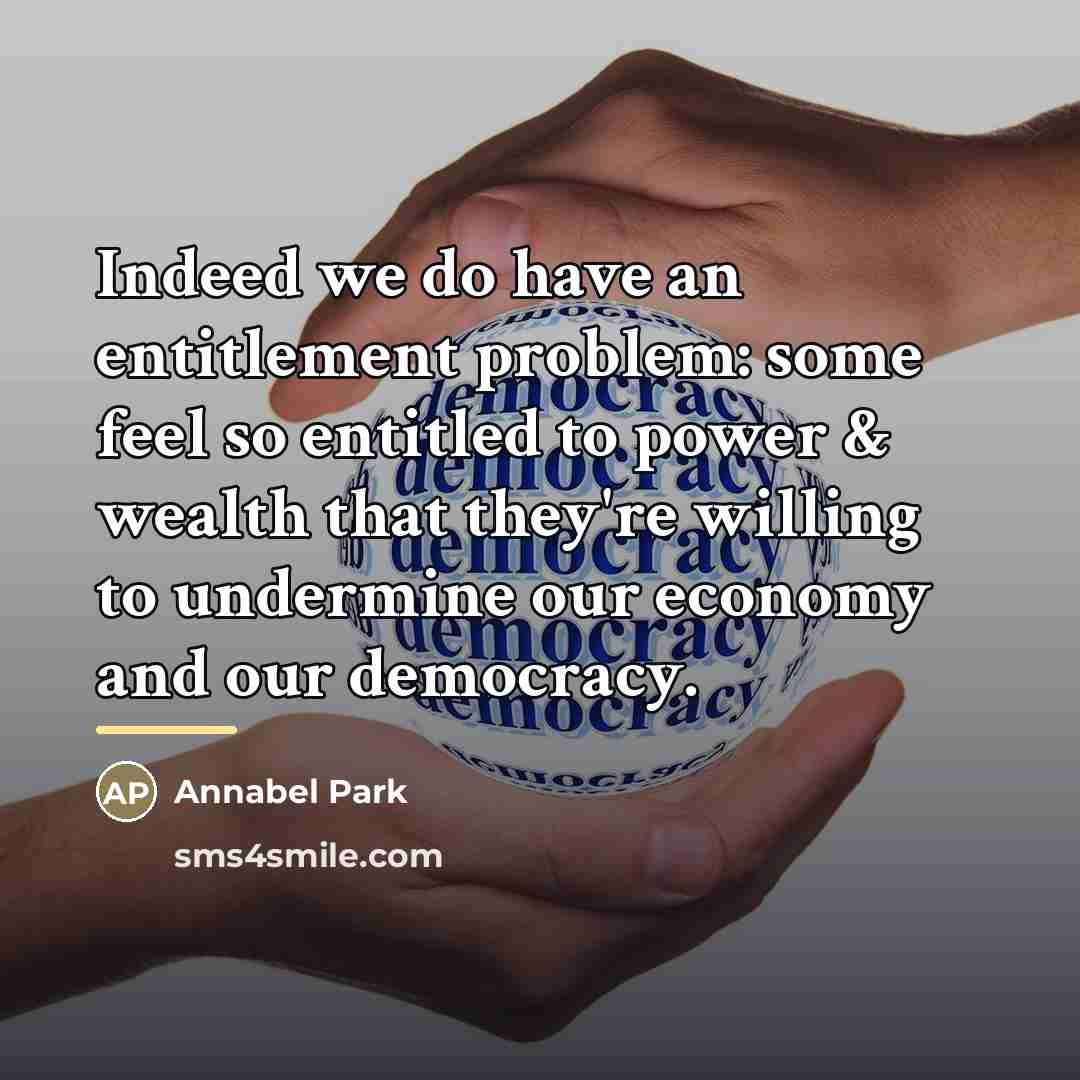 “Indeed we do have an entitlement problem: some feel so…” quote by Annabel Park