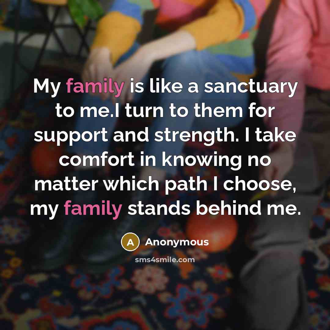 “My family is like a sanctuary to me.I turn to…” quote by Anonymous