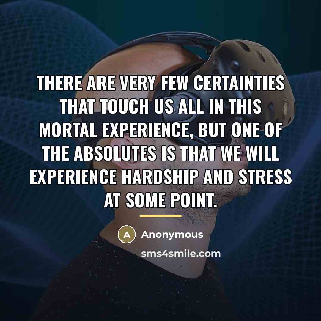 “There are very few certainties that touch us all in…” quote by Anonymous