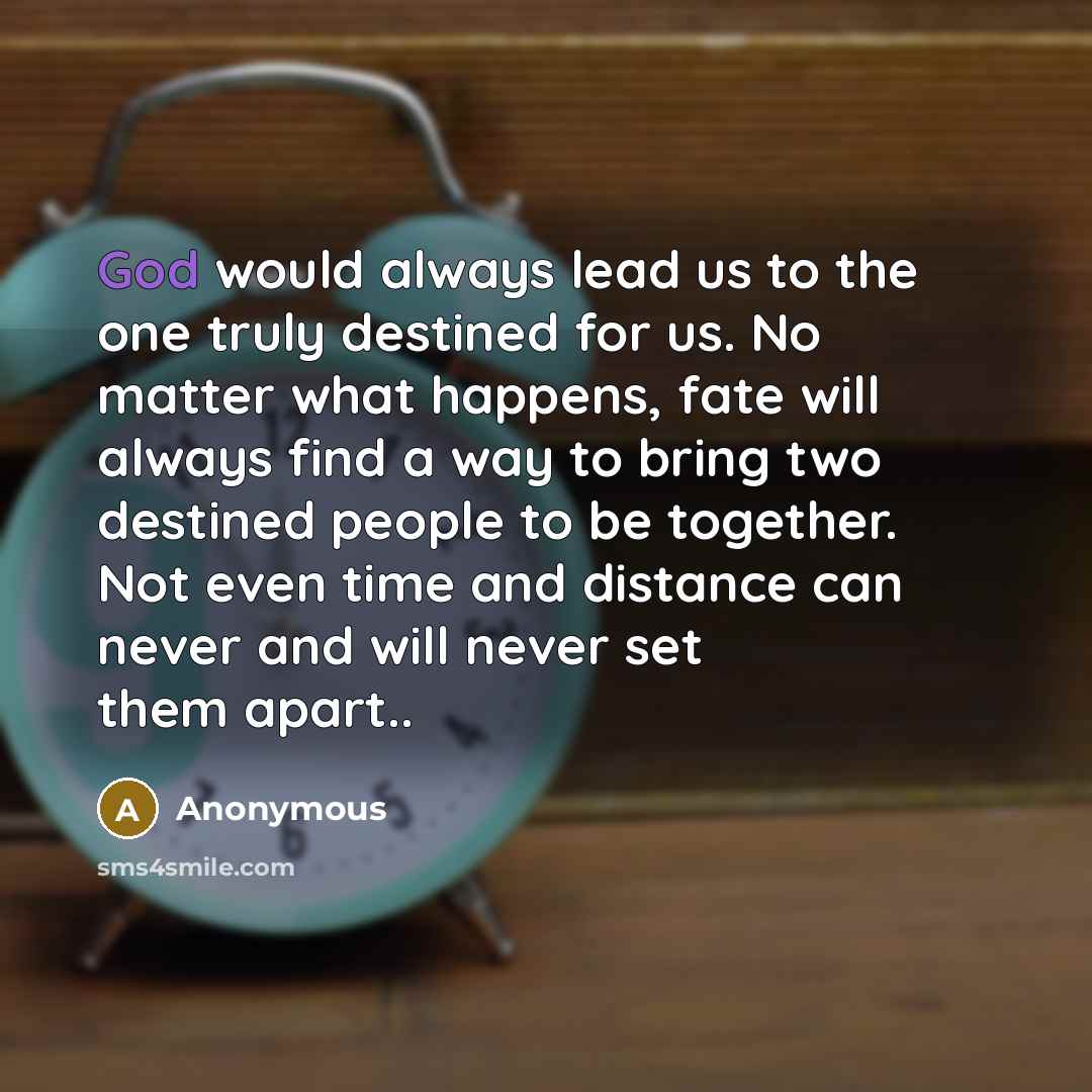 “God would always lead us to the one truly destined…” quote by Anonymous