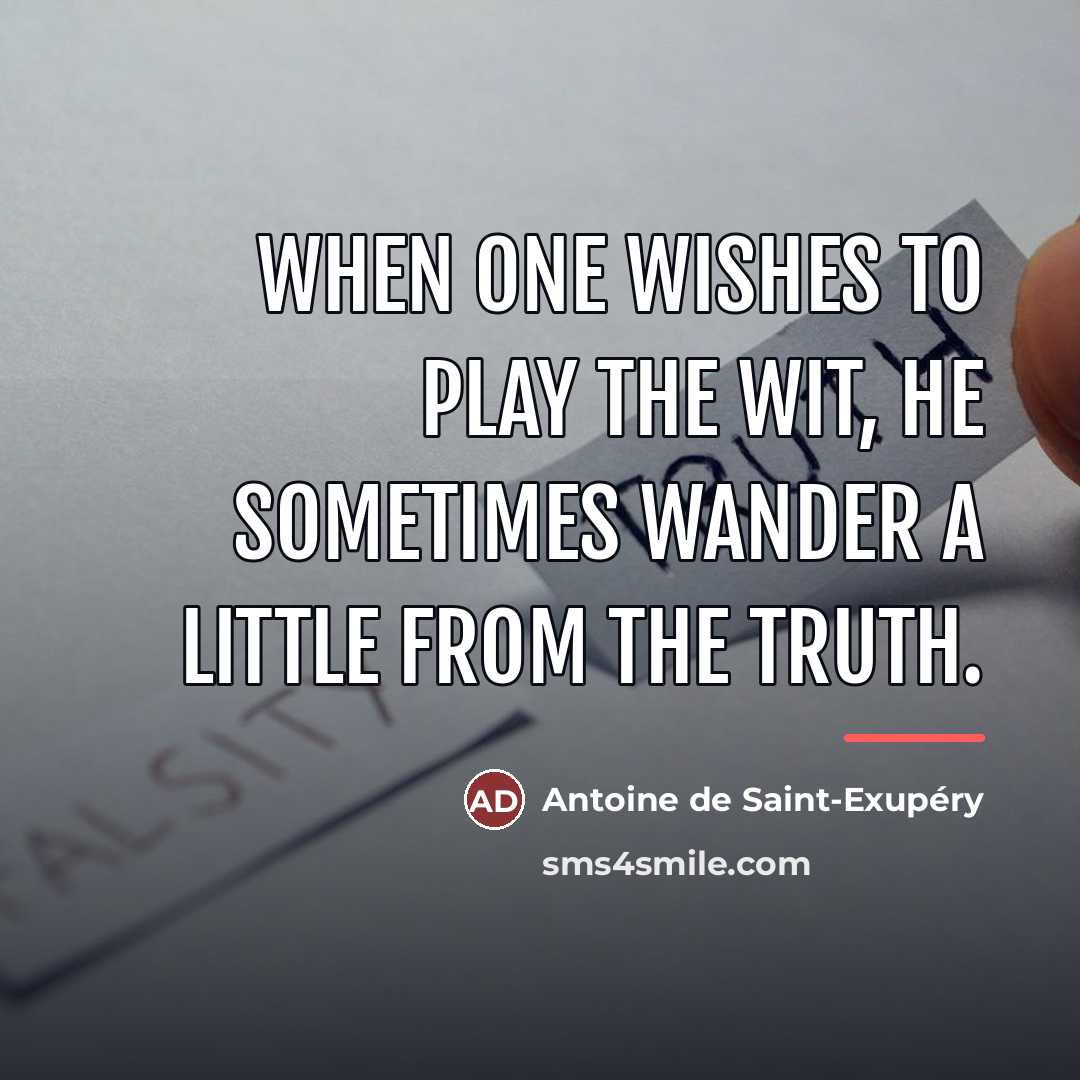 “When one wishes to play the wit, he sometimes wander…” quote by Antoine de Saint-Exupery