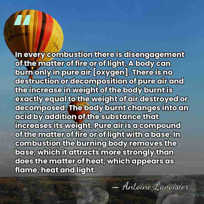 In every combustion there is disengagement of the matter of fire or&hellip; - Antoine Lavoisier