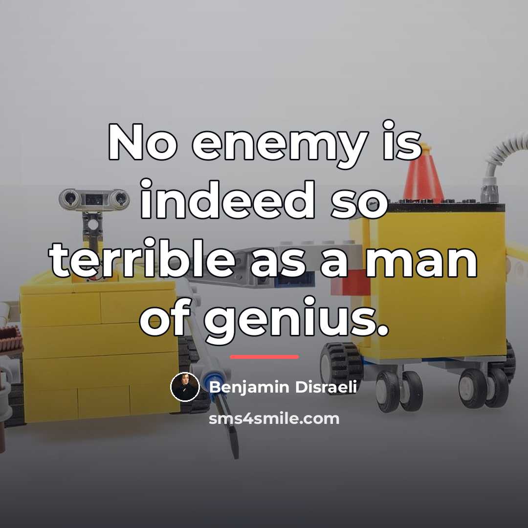 “No enemy is indeed so terrible as a man of…” quote by Benjamin Disraeli