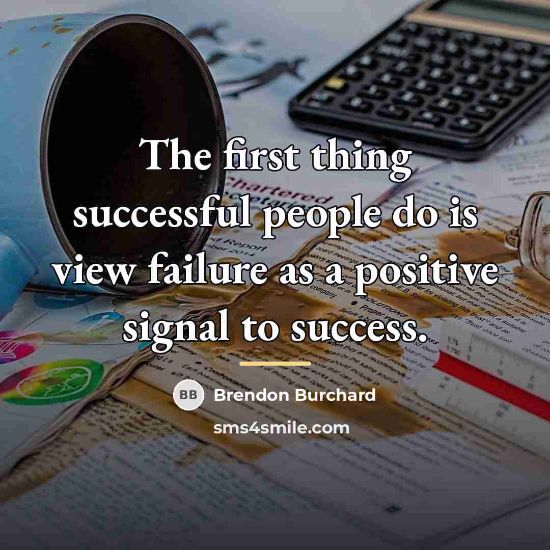 “The first thing successful people do is view failure as…” quote by Brendon Burchard