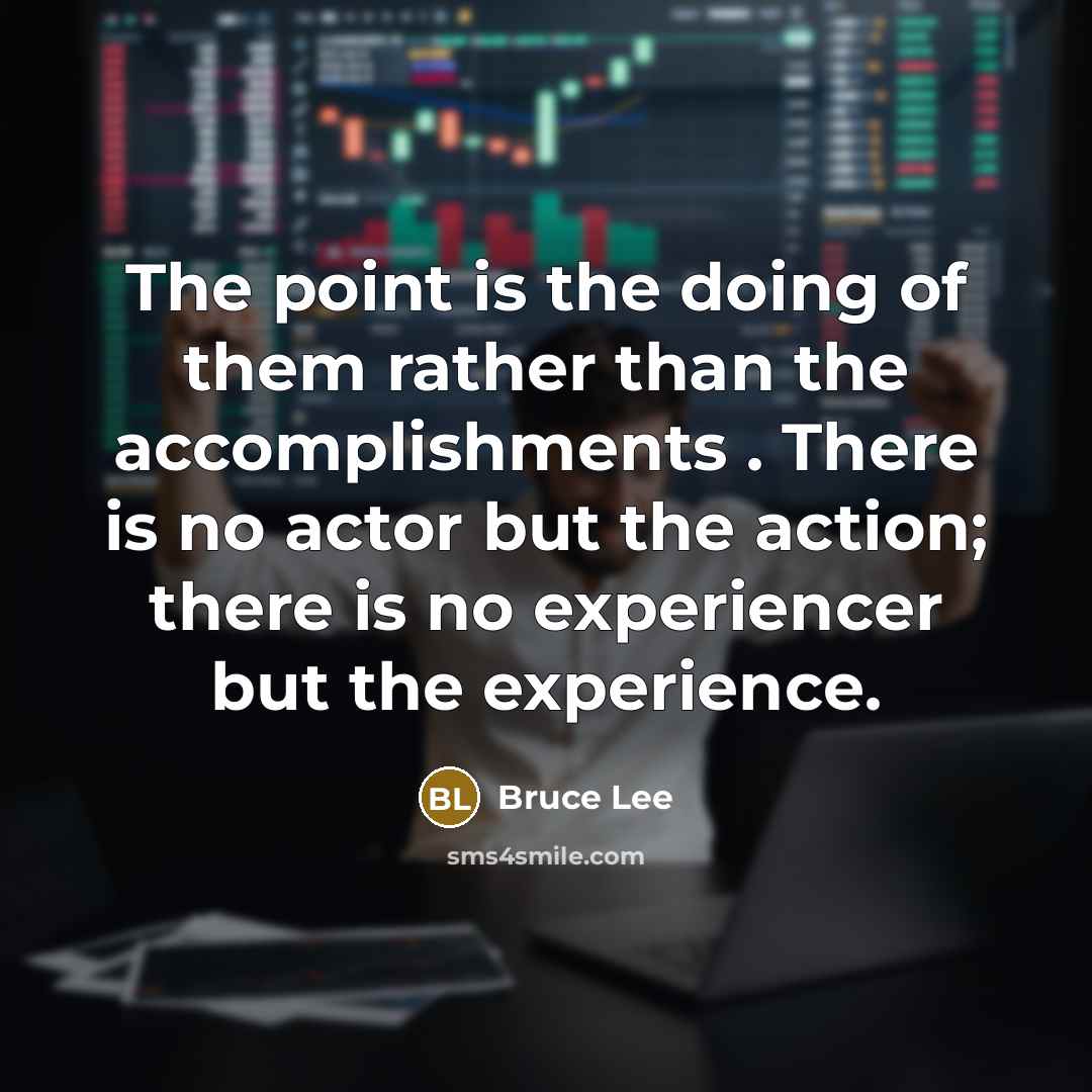 “The point is the doing of them rather than the…” quote by Bruce Lee